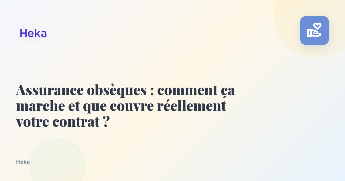 Assurance obsèques : comment ça marche et que couvre réellement votre contrat ?