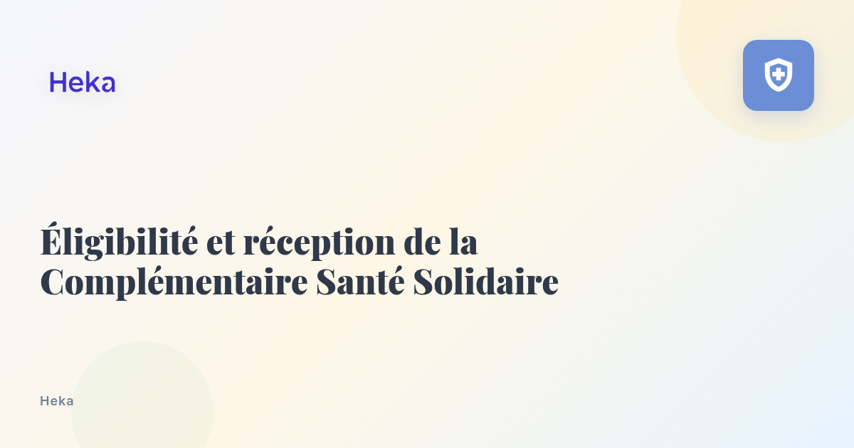 Éligibilité et réception de la Complémentaire Santé Solidaire