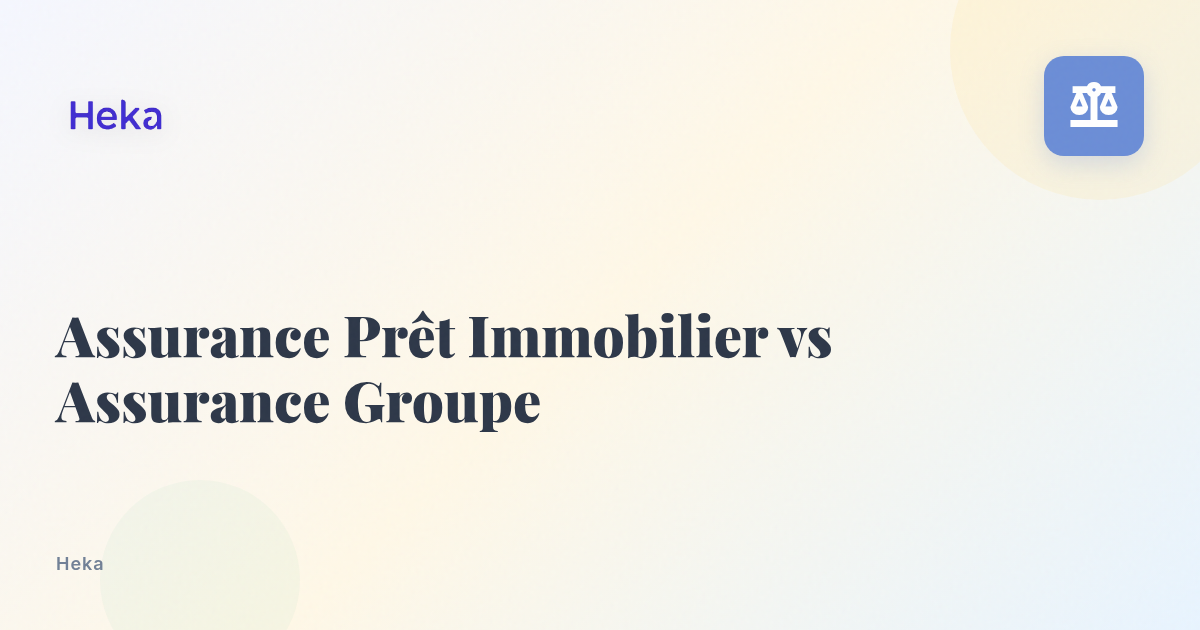Assurance de Prêt Immobilier vs Assurance Groupe Banque : Comparatif et Économies